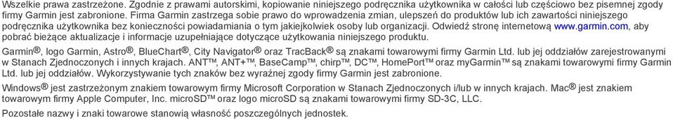 organizacji. Odwiedź stronę internetową www.garmin.com, aby pobrać bieżące aktualizacje i informacje uzupełniające dotyczące użytkowania niniejszego produktu.