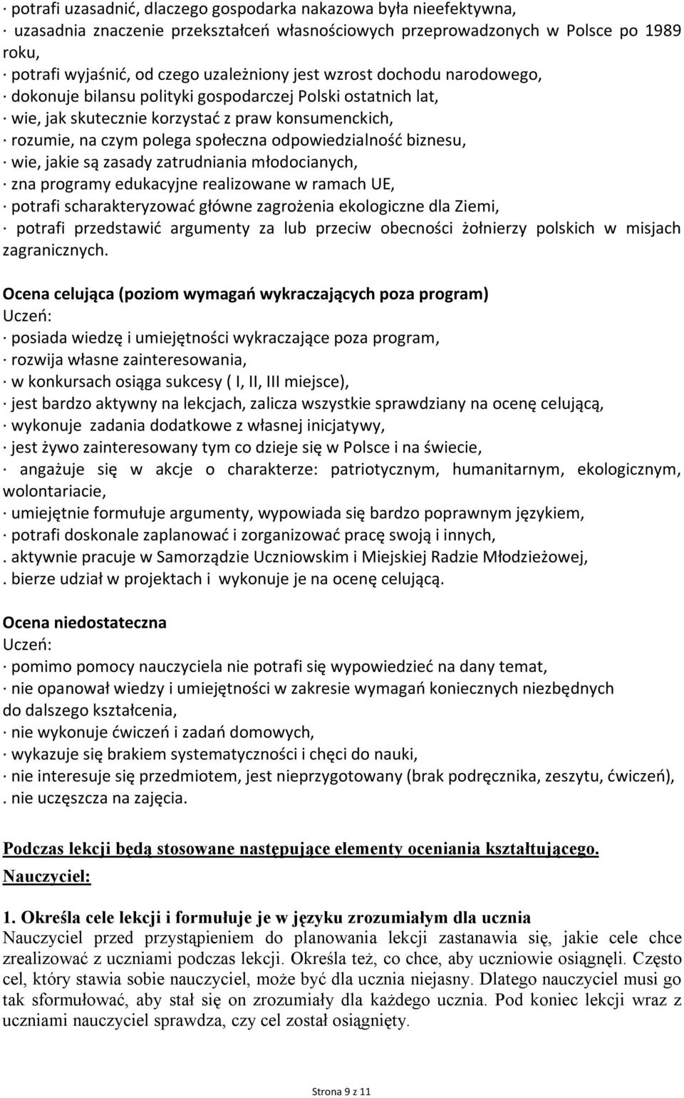 wie, jakie są zasady zatrudniania młodocianych, zna programy edukacyjne realizowane w ramach UE, potrafi scharakteryzować główne zagrożenia ekologiczne dla Ziemi, potrafi przedstawić argumenty za lub