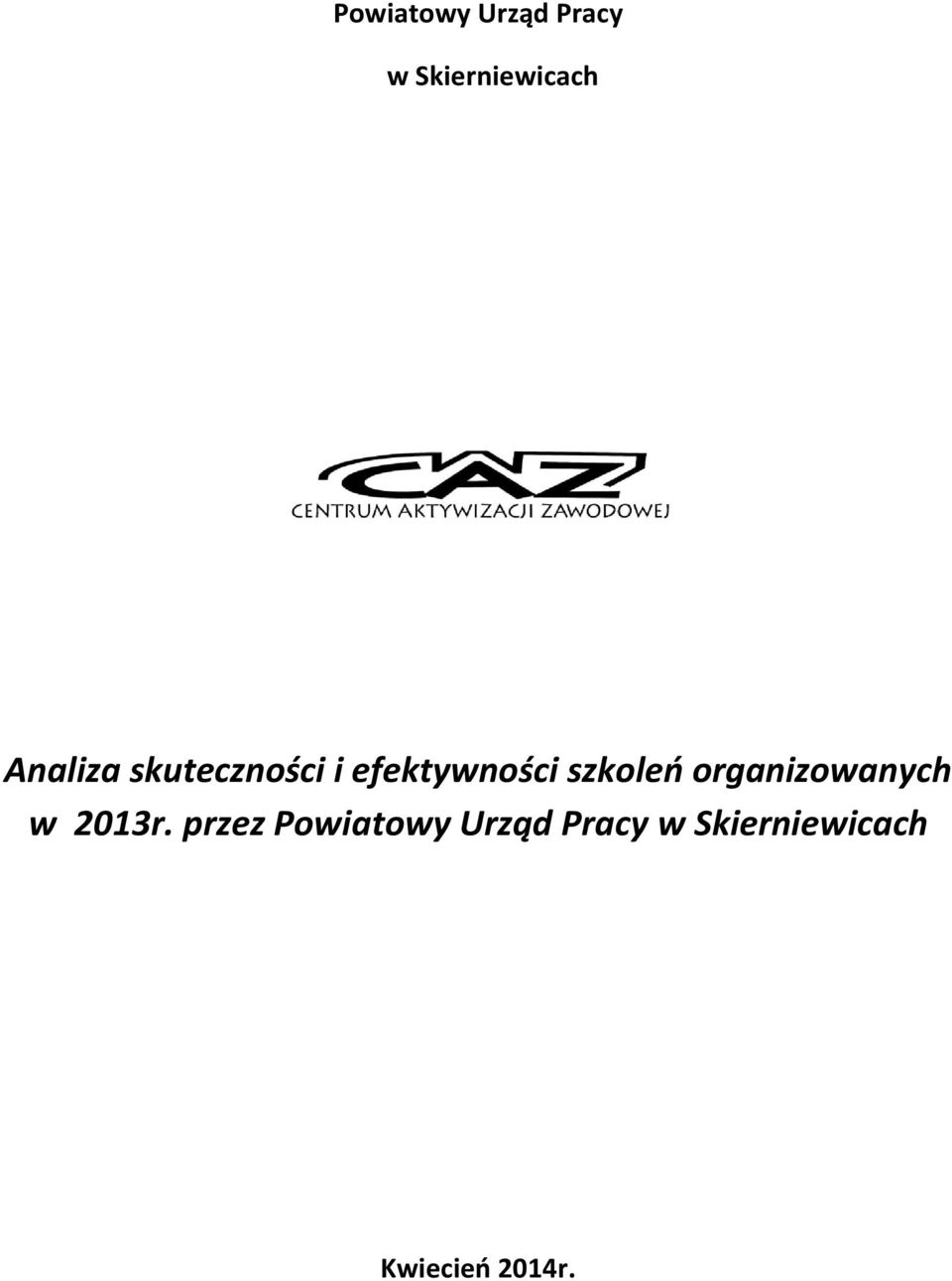 szkoleń organizowanych w 2013r.