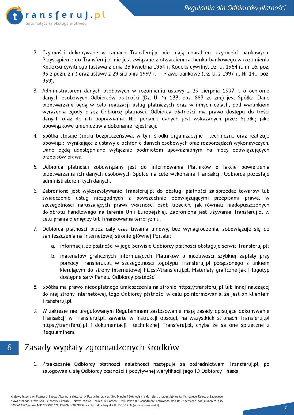 ) oraz ustawy z 29 sierpnia 1997 r. Prawo bankowe (Dz. U. z 1997 r., Nr 140, poz. 939). 3. Administratorem danych osobowych w rozumieniu ustawy z 29 sierpnia 1997 r.