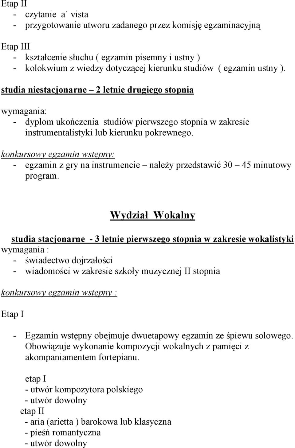 : - egzamin z gry na instrumencie naleŝy przedstawić 30 45 minutowy program.