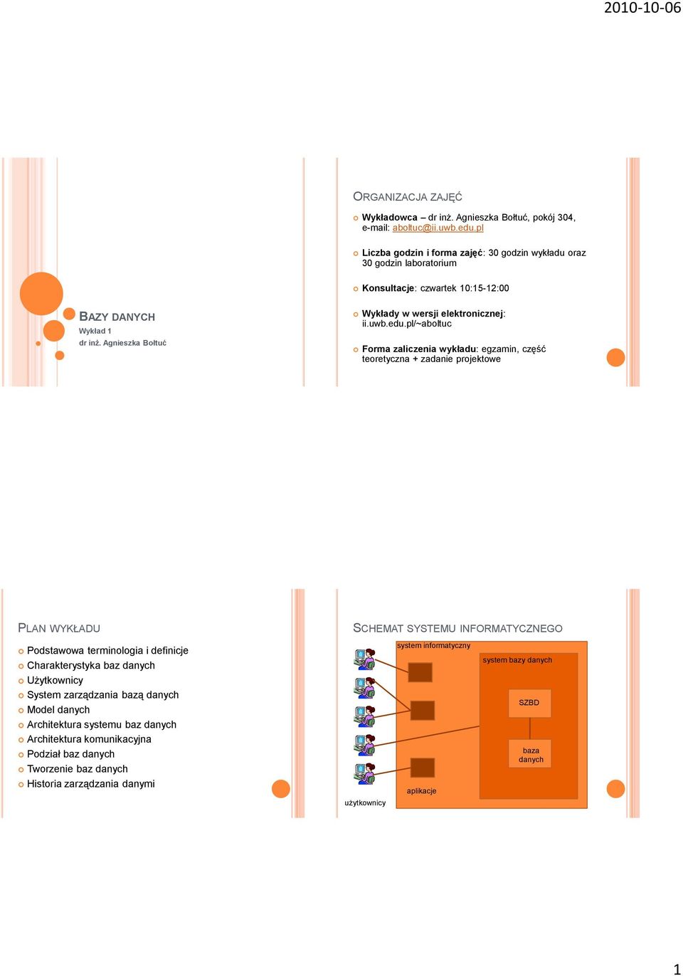 Agnieszka Bołtuć Wykłady w wersji elektronicznej: ii.uwb.edu.