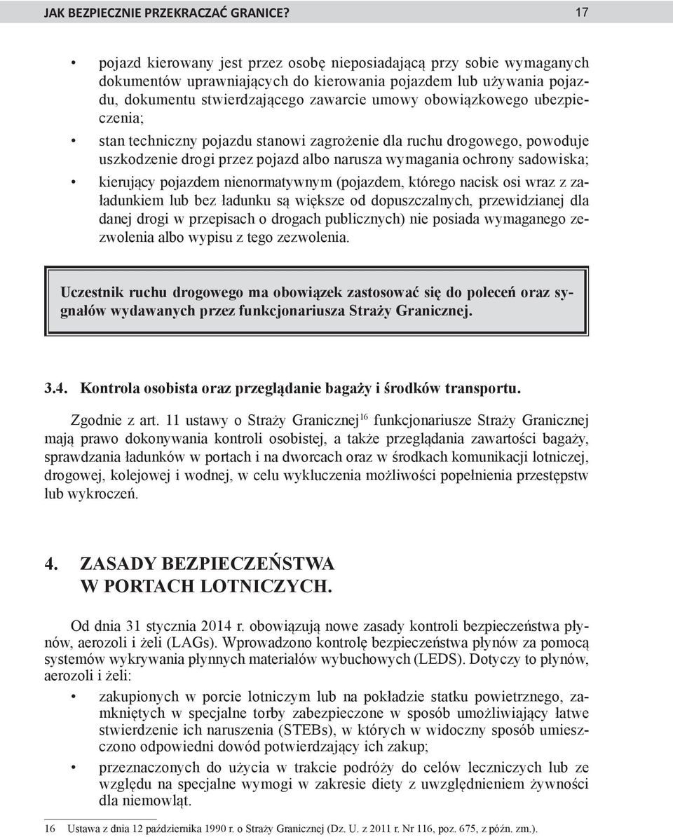 ubezpieczenia; stan techniczny pojazdu stanowi zagrożenie dla ruchu drogowego, powoduje uszkodzenie drogi przez pojazd albo narusza wymagania ochrony sadowiska; kierujący pojazdem nienormatywnym