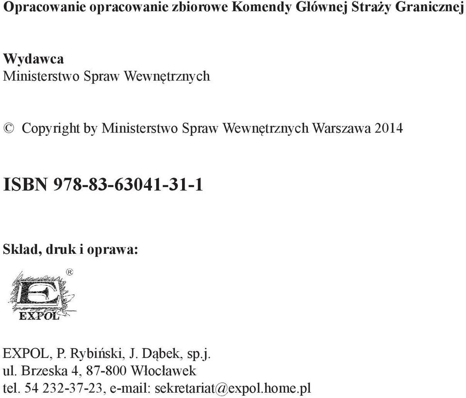 Warszawa 2014 ISBN 978-83-63041-31-1 Skład, druk i oprawa: EXPOL, P. Rybiński, J.