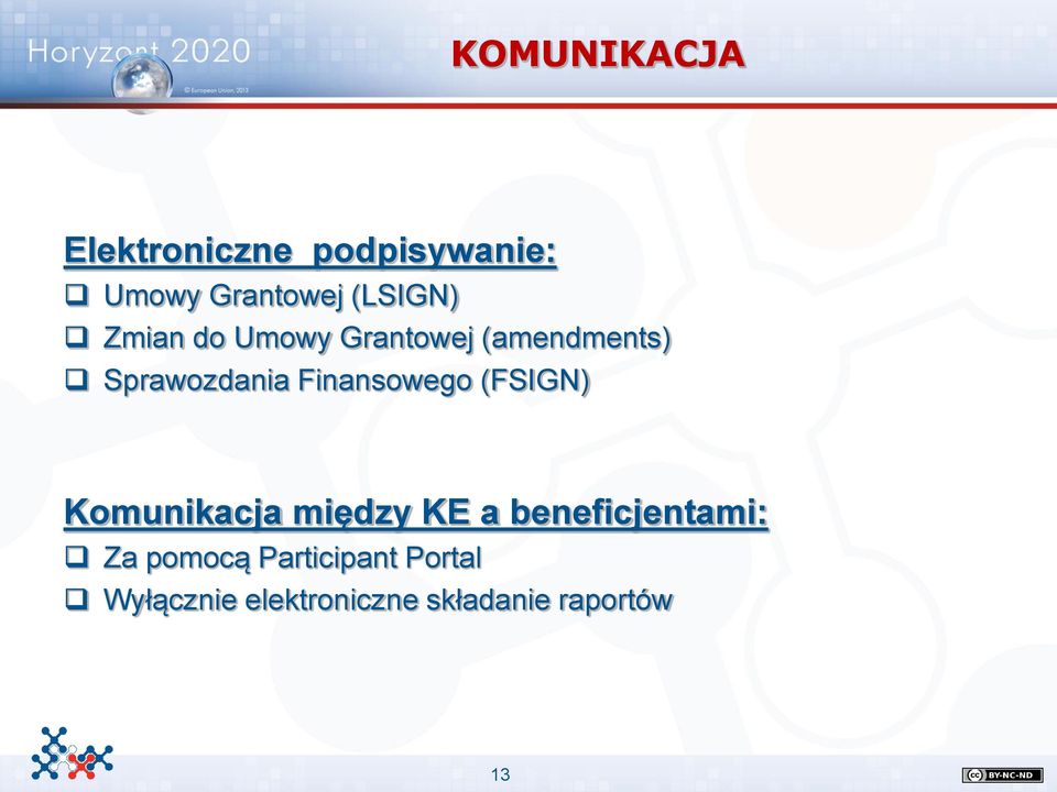 Finansowego (FSIGN) Komunikacja między KE a beneficjentami: Za