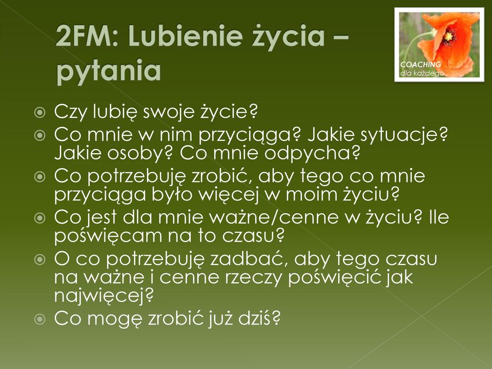 Co potrzebuję zrobić, aby tego co mnie przyciąga było więcej w moim życiu?