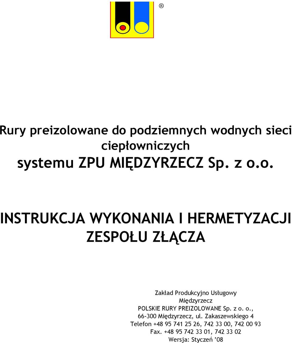 Międzyrzecz POLSKIE RURY PREIZOLOWANE Sp. z o. o., 66-300 Międzyrzecz, ul.