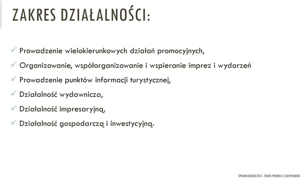 i wydarzeń Prowadzenie punktów informacji turystycznej, Działalność