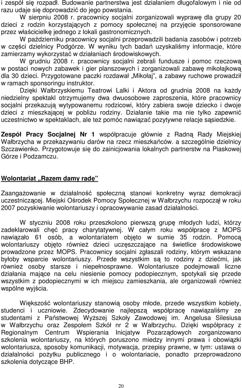 W październiku pracownicy socjalni przeprowadzili badania zasobów i potrzeb w części dzielnicy Podgórze.