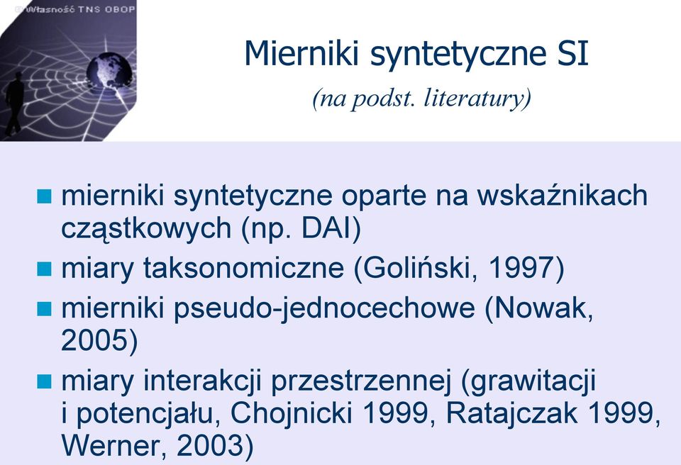 DAI) miary taksonomiczne (Goliński, 1997) mierniki pseudo-jednocechowe