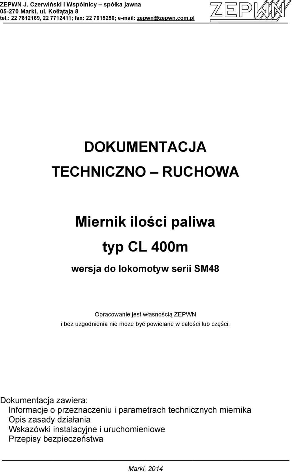 pl DOKUMENTACJA TECHNICZNO RUCHOWA Miernik ilości paliwa typ CL 400m wersja do lokomotyw serii SM48 Opracowanie jest własnością