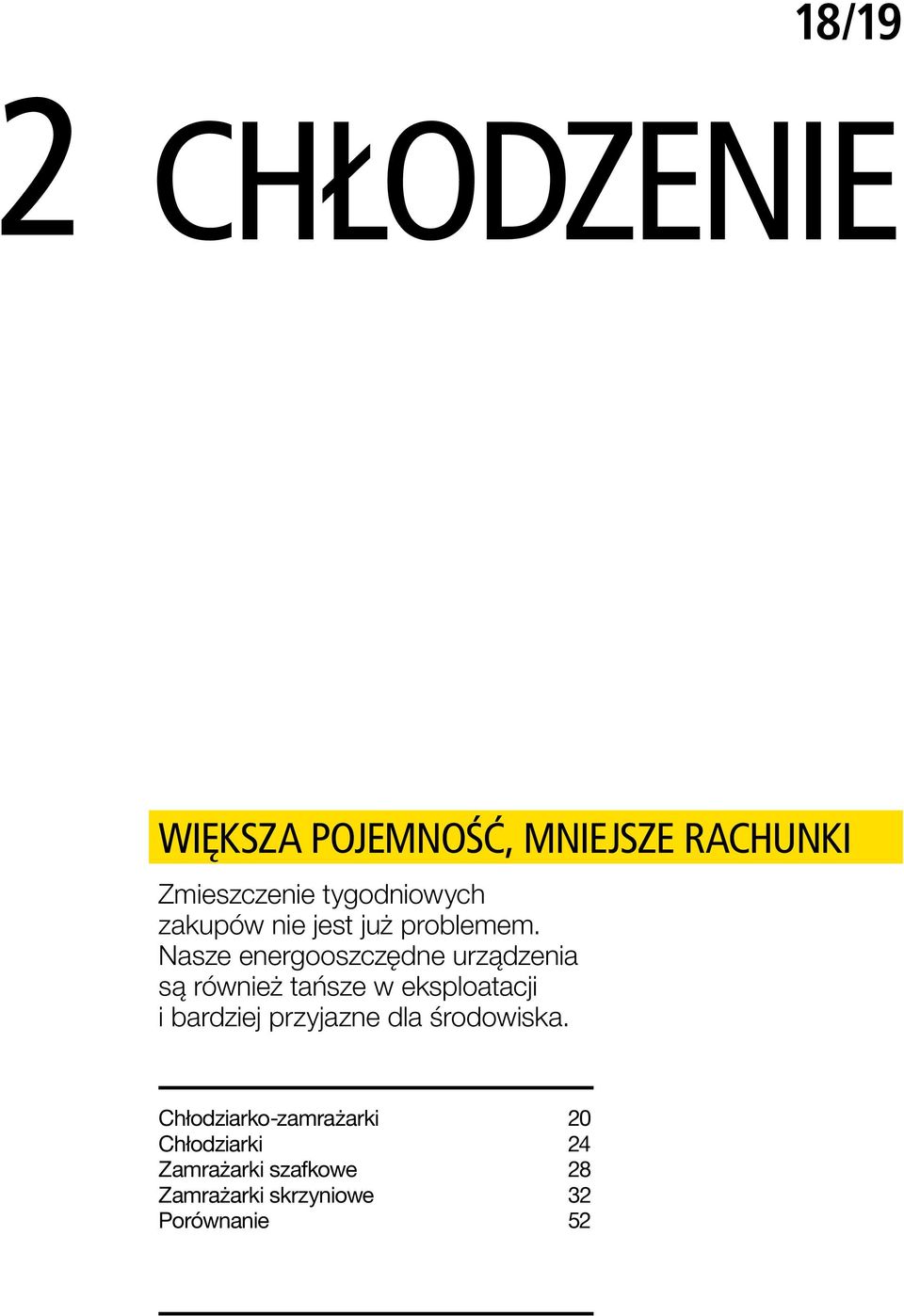 Nasze energooszczędne urządzenia są również tańsze w eksploatacji i bardziej