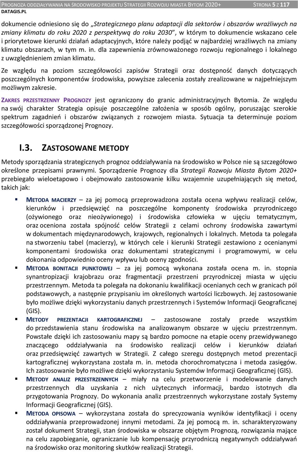 klimatu obszarach, w tym m. in. dla zapewnienia zrównoważonego rozwoju regionalnego i lokalnego z uwzględnieniem zmian klimatu.