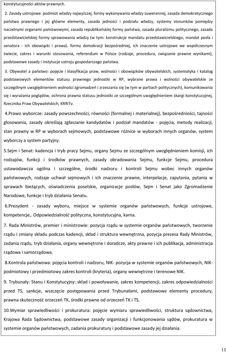 pomiędzy naczelnymi organami paostwowymi, zasada republikaoskiej formy paostwa, zasada pluralizmu politycznego, zasada przedstawicielskiej formy sprawowania władzy (w tym: konstrukcje mandatu