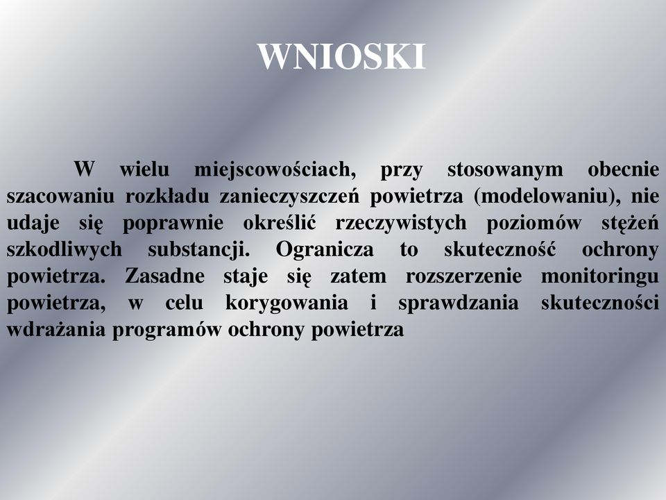 szkodliwych substancji. Ogranicza to skuteczność ochrony powietrza.