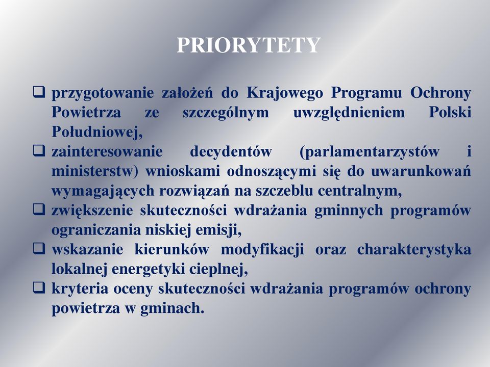 szczeblu centralnym, zwiększenie skuteczności wdrażania gminnych programów ograniczania niskiej emisji, wskazanie kierunków