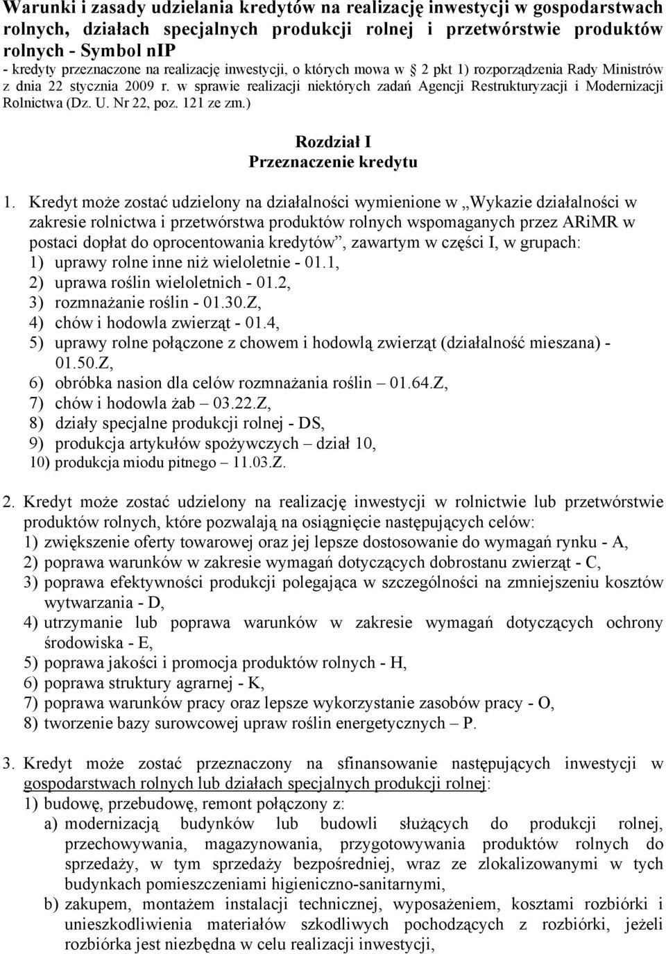 U. Nr 22, poz. 121 ze zm.) Rozdział I Przeznaczenie kredytu 1.