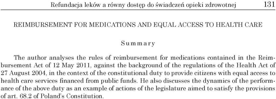 August 2004, in the context of the constitutional duty to provide citizens with equal access to health care services financed from public funds.