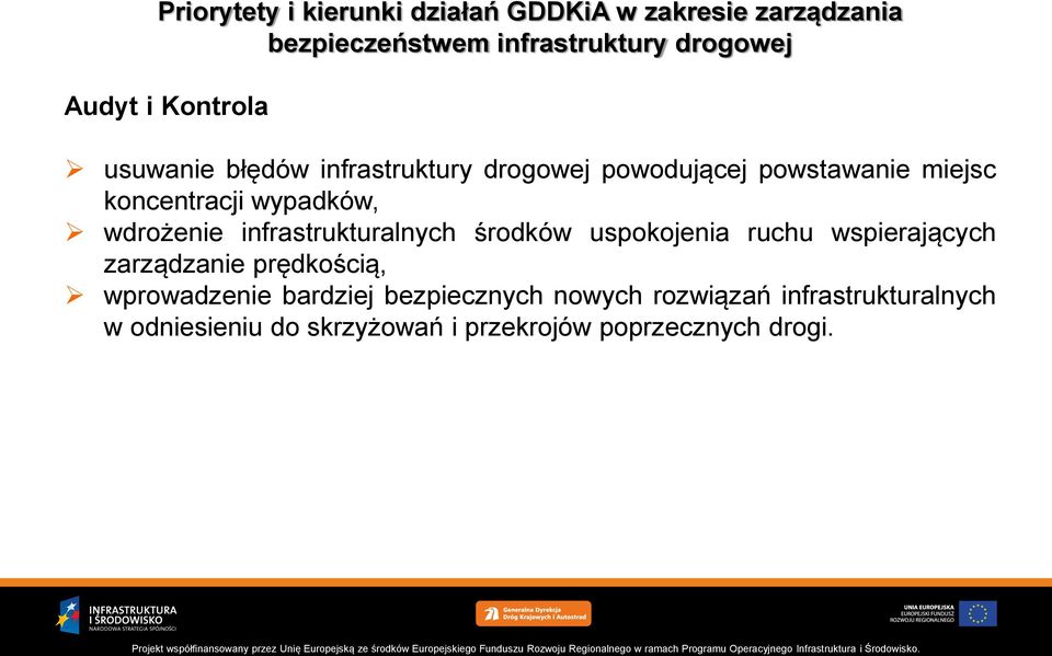 wdrożenie infrastrukturalnych środków uspokojenia ruchu wspierających zarządzanie prędkością, wprowadzenie