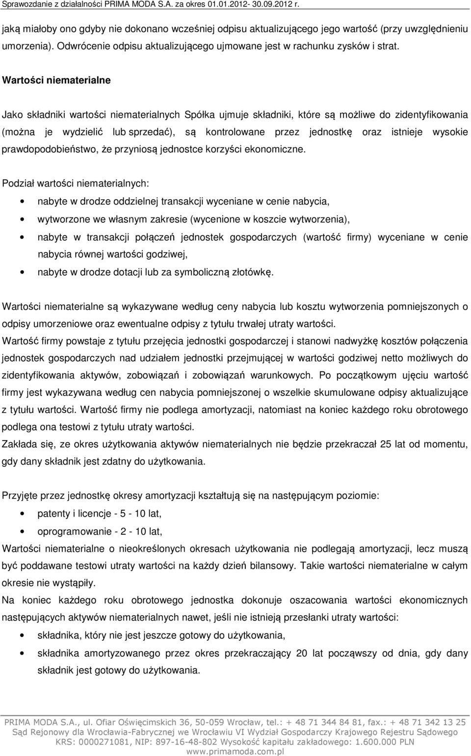 istnieje wysokie prawdopodobieństwo, że przyniosą jednostce korzyści ekonomiczne.