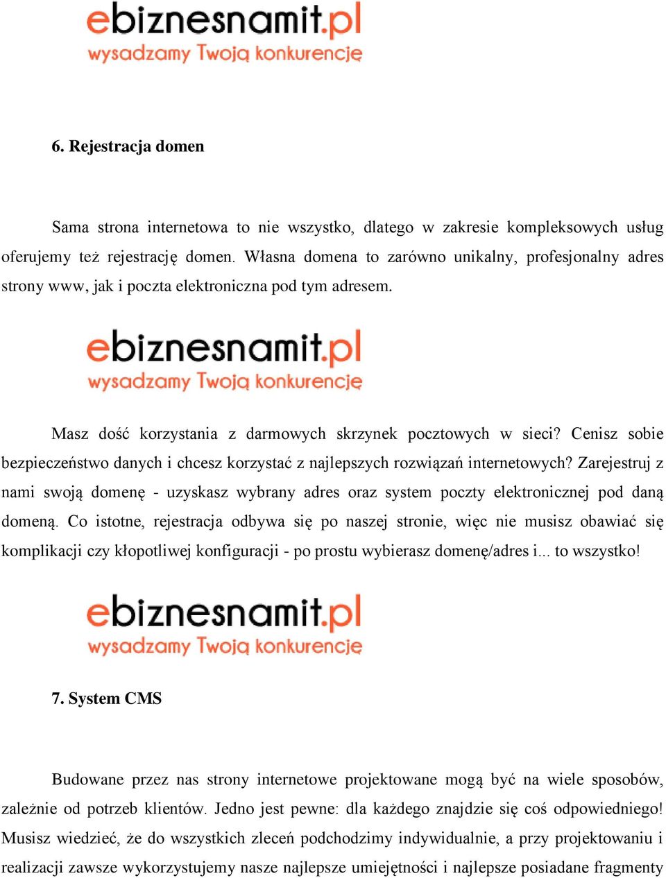 Cenisz sobie bezpieczeństwo danych i chcesz korzystać z najlepszych rozwiązań internetowych? Zarejestruj z nami swoją domenę - uzyskasz wybrany adres oraz system poczty elektronicznej pod daną domeną.