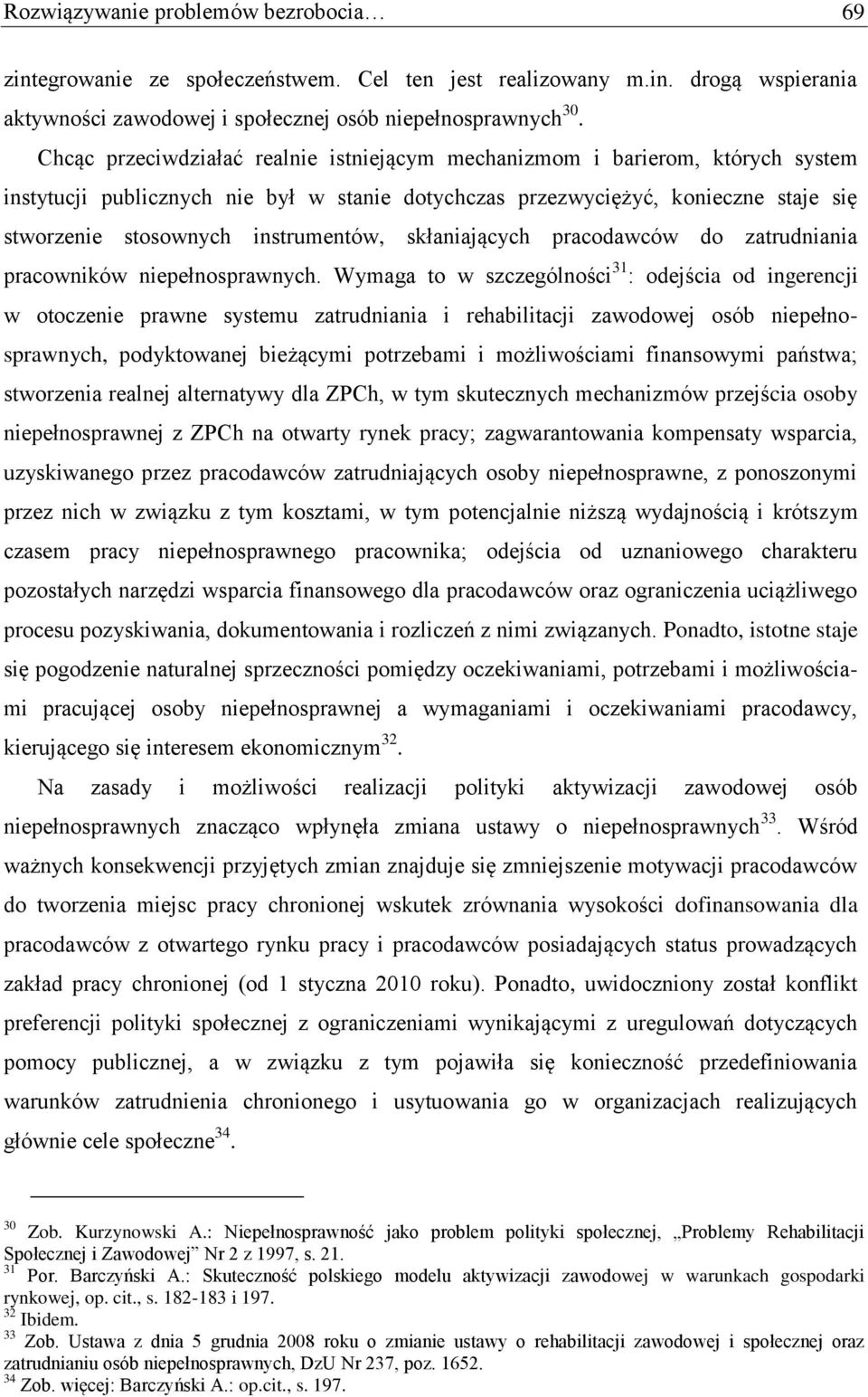 instrumentów, skłaniających pracodawców do zatrudniania pracowników niepełnosprawnych.