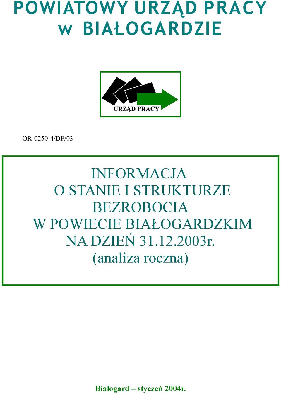 BEZROBOCIA W POWIECIE BIAŁOGARDZKIM NA DZIEŃ 31.