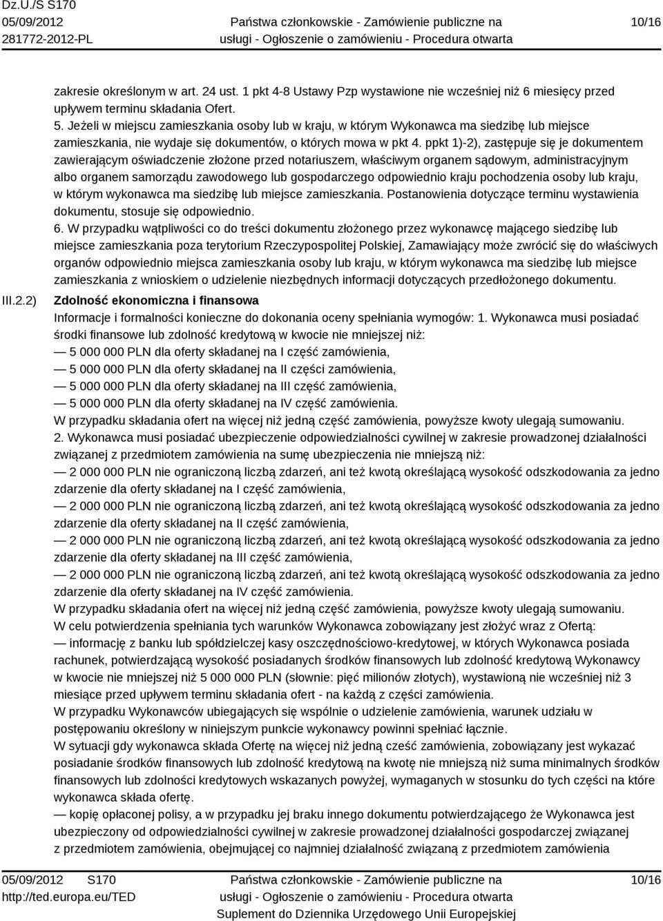 ppkt 1)-2), zastępuje się je dokumentem zawierającym oświadczenie złożone przed notariuszem, właściwym organem sądowym, administracyjnym albo organem samorządu zawodowego lub gospodarczego