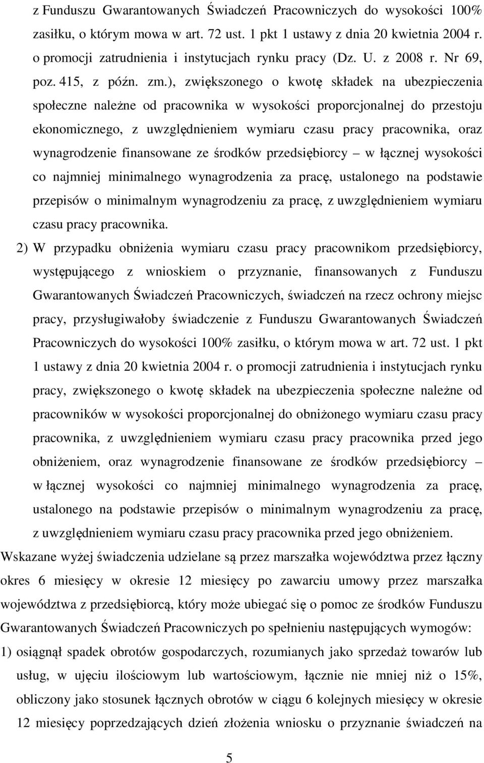 ), zwiększonego o kwotę składek na ubezpieczenia społeczne należne od pracownika w wysokości proporcjonalnej do przestoju ekonomicznego, z uwzględnieniem wymiaru czasu pracy pracownika, oraz