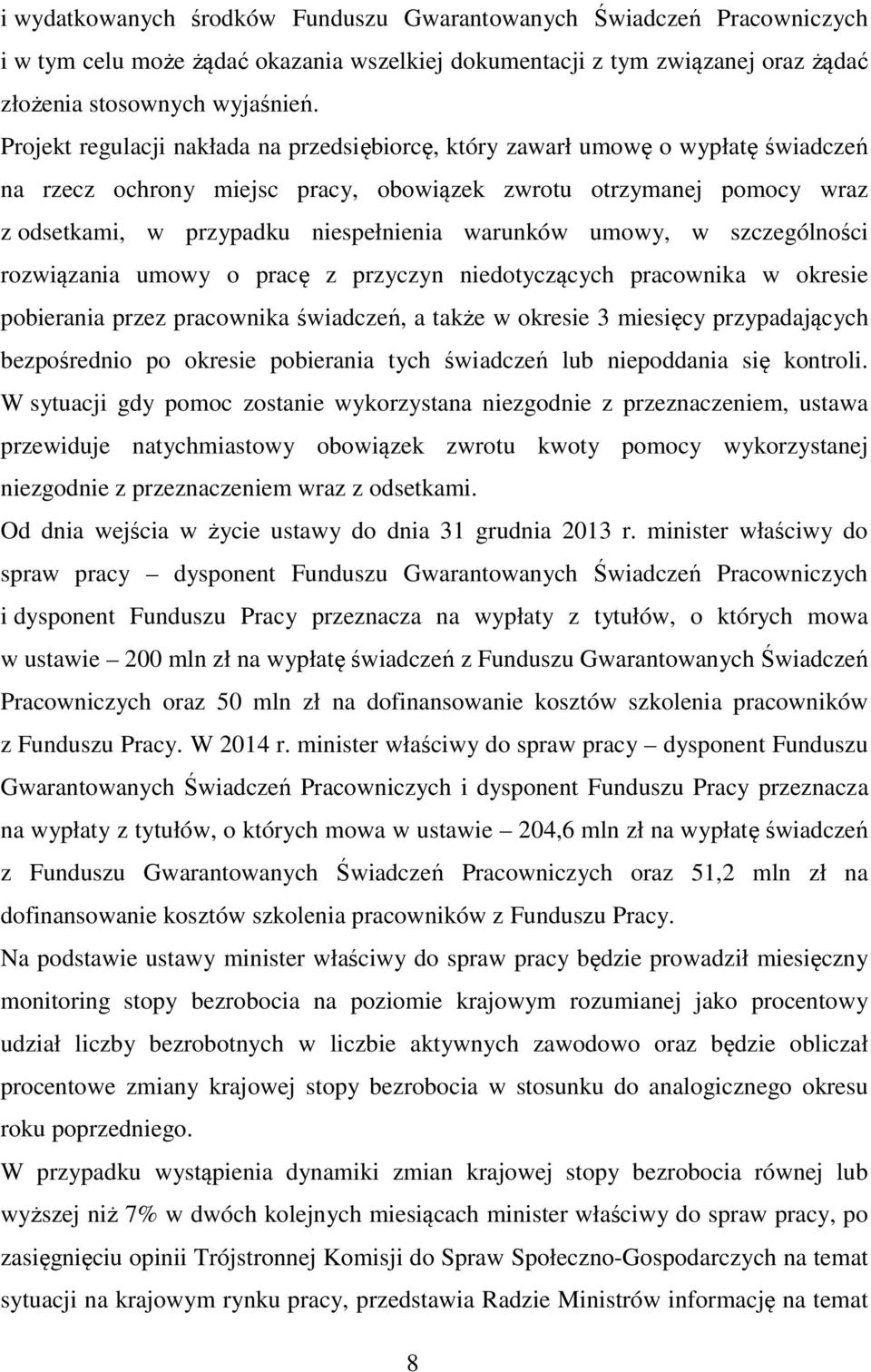 warunków umowy, w szczególności rozwiązania umowy o pracę z przyczyn niedotyczących pracownika w okresie pobierania przez pracownika świadczeń, a także w okresie 3 miesięcy przypadających