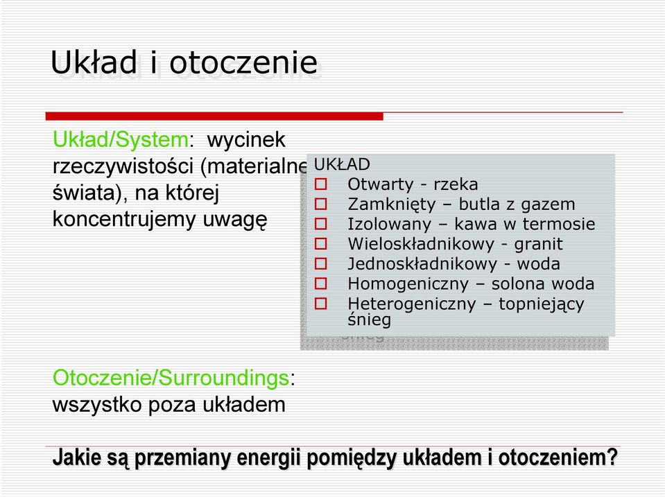 Wieloskładnikowy kawa w - granit termosie Wieloskładnikowy Jednoskładnikowy --granit woda Jednoskładnikowy Homogeniczny solona - woda woda