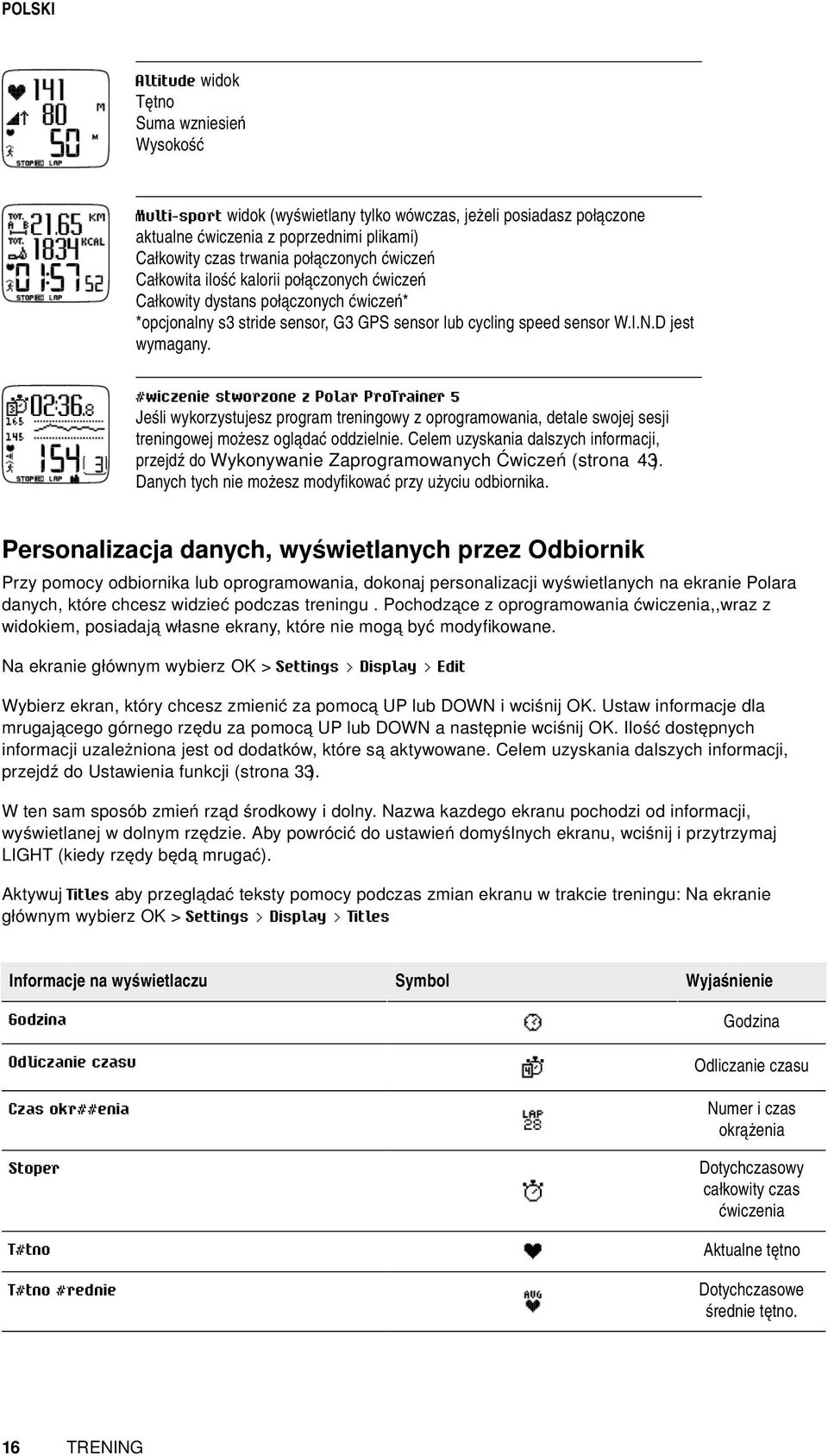 #wiczenie stworzone z Polar ProTrainer 5 Jeśli wykorzystujesz program treningowy z oprogramowania, detale swojej sesji treningowej możesz oglądać oddzielnie.