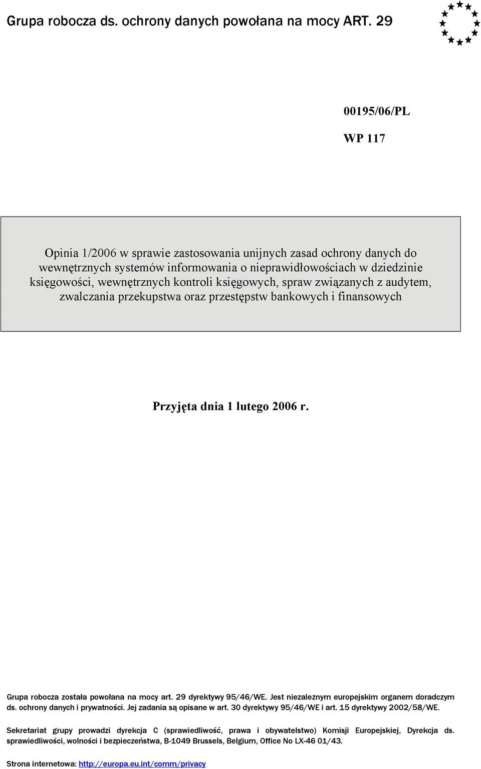 księgowych, spraw związanych z audytem, zwalczania przekupstwa oraz przestępstw bankowych i finansowych Przyjęta dnia 1 lutego 2006 r. Grupa robocza została powołana na mocy art.