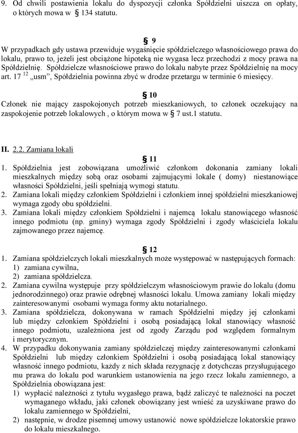 Spółdzielcze własnościowe prawo do lokalu nabyte przez Spółdzielnię na mocy art. 17 12 usm, Spółdzielnia powinna zbyć w drodze przetargu w terminie 6 miesięcy.