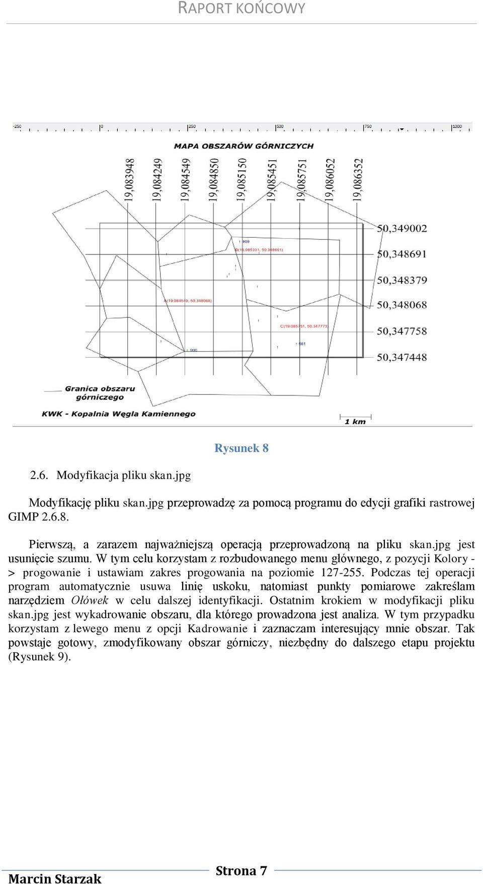 Podczas tej operacji program automatycznie usuwa linię uskoku, natomiast punkty pomiarowe zakreślam narzędziem Ołówek w celu dalszej identyfikacji. Ostatnim krokiem w modyfikacji pliku skan.