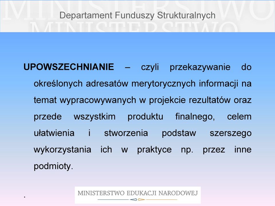 rezultatów oraz przede wszystkim produktu finalnego, celem ułatwienia