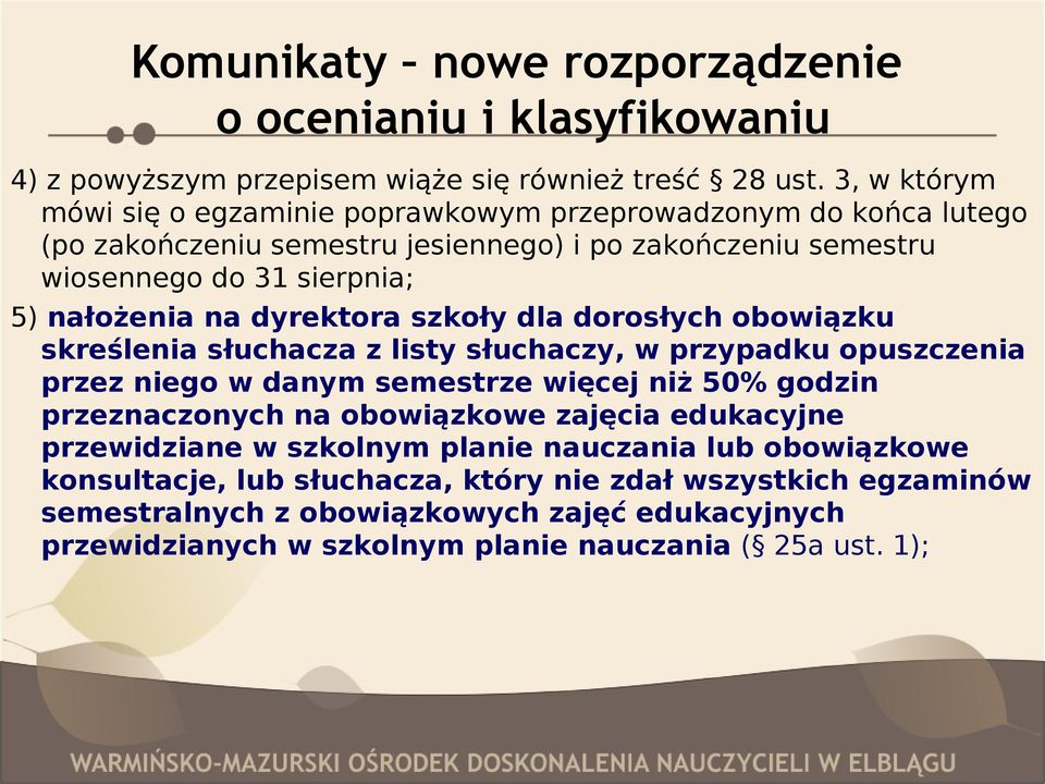 dyrektora szkoły dla dorosłych obowiązku skreślenia słuchacza z listy słuchaczy, w przypadku opuszczenia przez niego w danym semestrze więcej niż 50% godzin przeznaczonych na