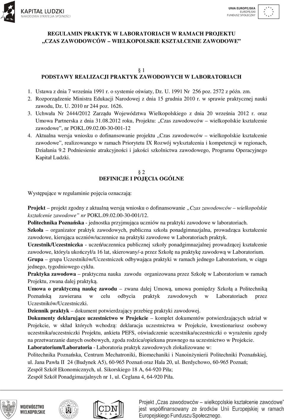 3. Uchwała Nr 2444/2012 Zarządu Województwa Wielkopolskiego z dnia 20 września 2012 r. oraz Umowa Partnerska z dnia 31.08.