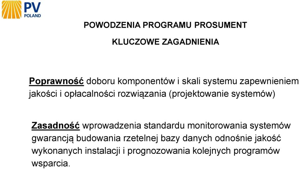 Zasadność wprowadzenia standardu monitorowania systemów gwarancją budowania rzetelnej