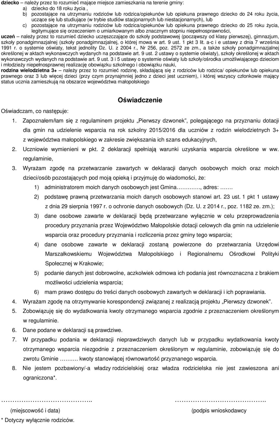 roku życia, legitymujące się orzeczeniem o umiarkowanym albo znacznym stopniu niepełnosprawności, uczeń należy przez to rozumieć dziecko uczęszczające do szkoły podstawowej (począwszy od klasy