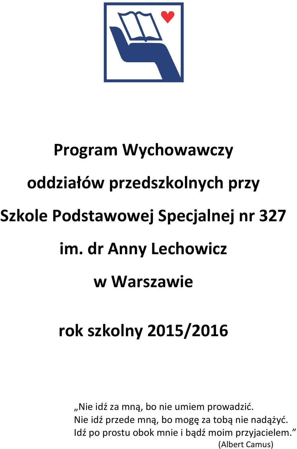 dr Anny Lechowicz w Warszawie rok szkolny 2015/2016 Nie idź za mną, bo