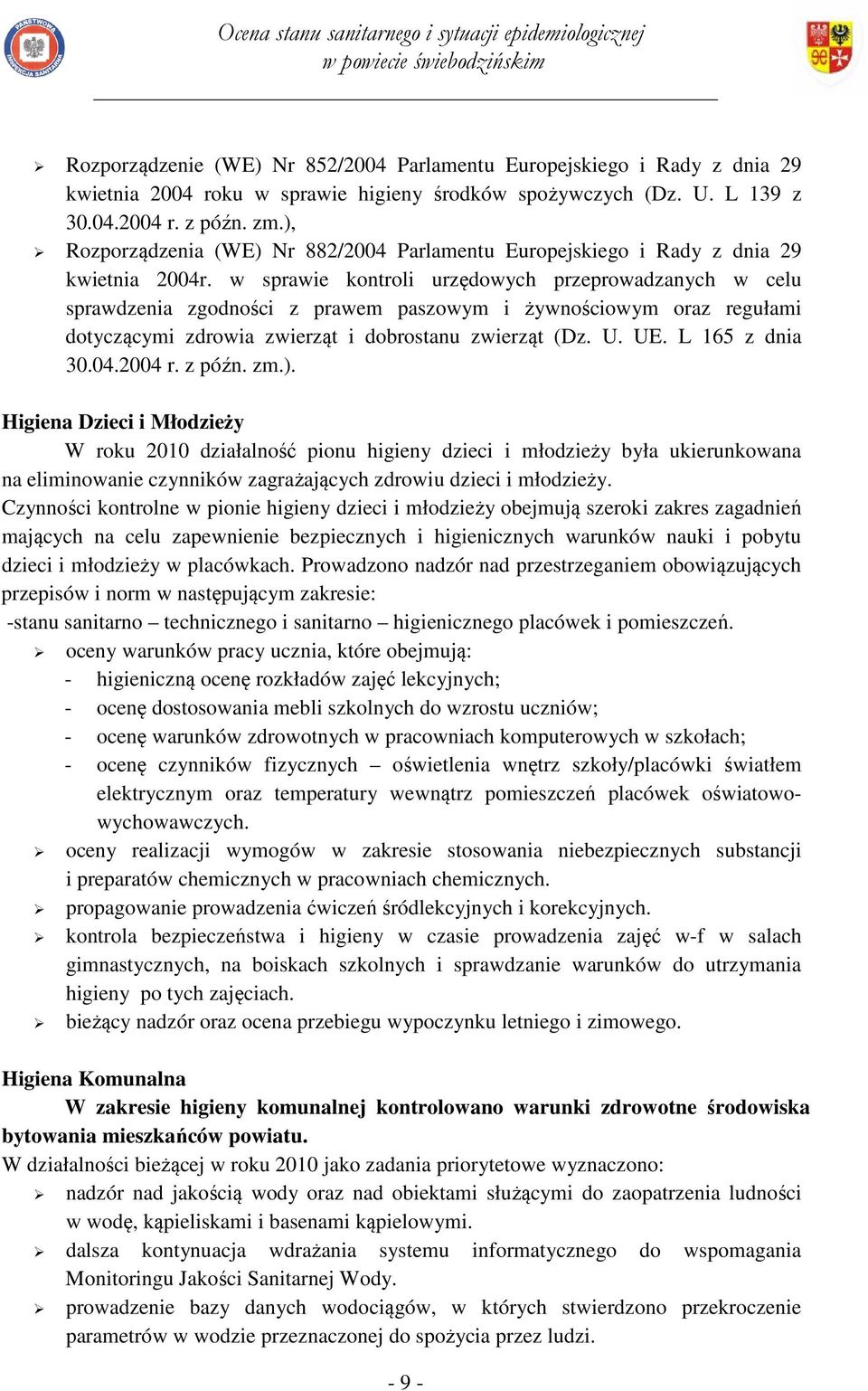 w sprawie kontroli urzędowych przeprowadzanych w celu sprawdzenia zgodności z prawem paszowym i żywnościowym oraz regułami dotyczącymi zdrowia zwierząt i dobrostanu zwierząt (Dz. U. UE.