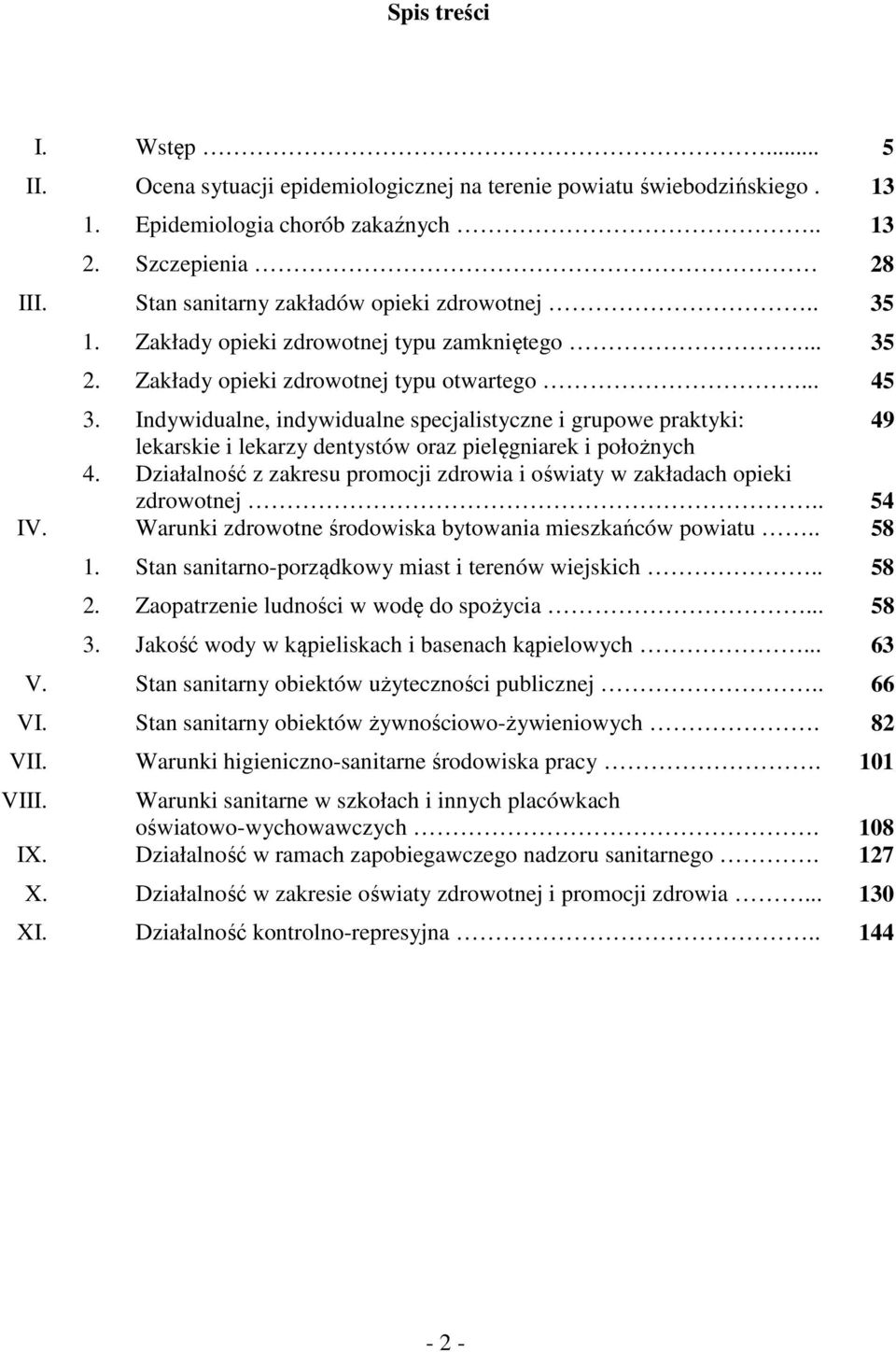 Indywidualne, indywidualne specjalistyczne i grupowe praktyki: 49 lekarskie i lekarzy dentystów oraz pielęgniarek i położnych 4.