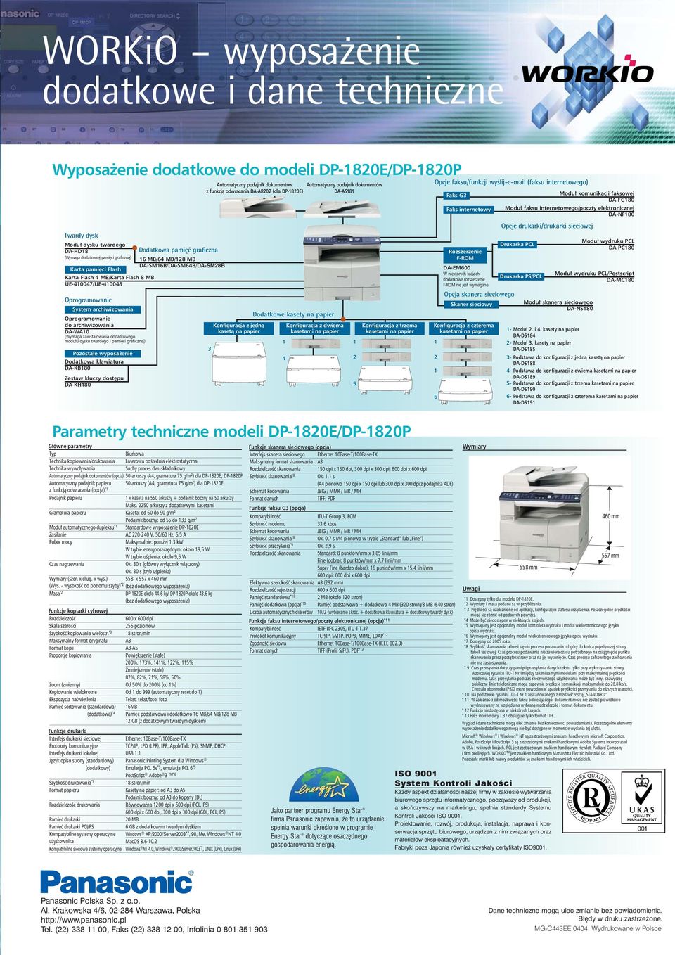 Podajnik papieru Gramatura papieru Modu³ automatycznego dupleksu * Zasilanie Pobór mocy Czas nagrzewania Karta pamiêci Flash Karta Flash 4 MB/Karta Flash 8 MB UE-40047/UE-40048 Oprogramowanie System