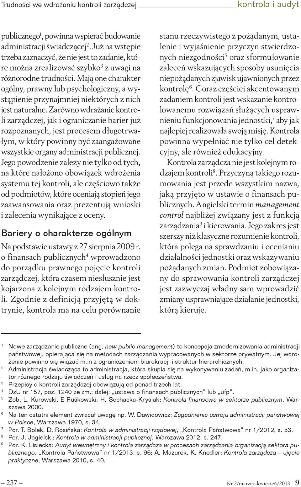 Mają one charakter ogólny, prawny lub psychologiczny, a wystąpienie przynajmniej niektórych z nich jest naturalne.