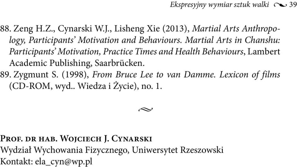 Martial Arts in Chanshu: Participants Motivation, Practice Times and Health Behaviours, Lambert Academic Publishing,