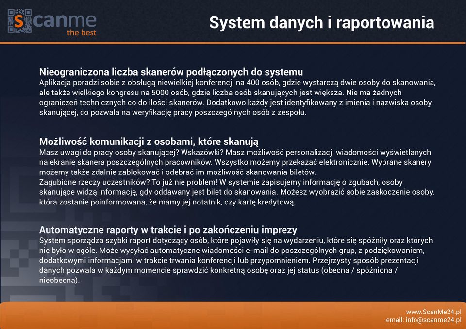 Dodatkowo każdy jest identyfikowany z imienia i nazwiska osoby skanującej, co pozwala na weryfikację pracy poszczególnych osób z zespołu.