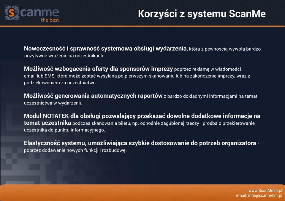 uczestnictwo. Możliwość generowania automatycznych raportów z bardzo dokładnymi informacjami na temat uczestnictwa w wydarzeniu.