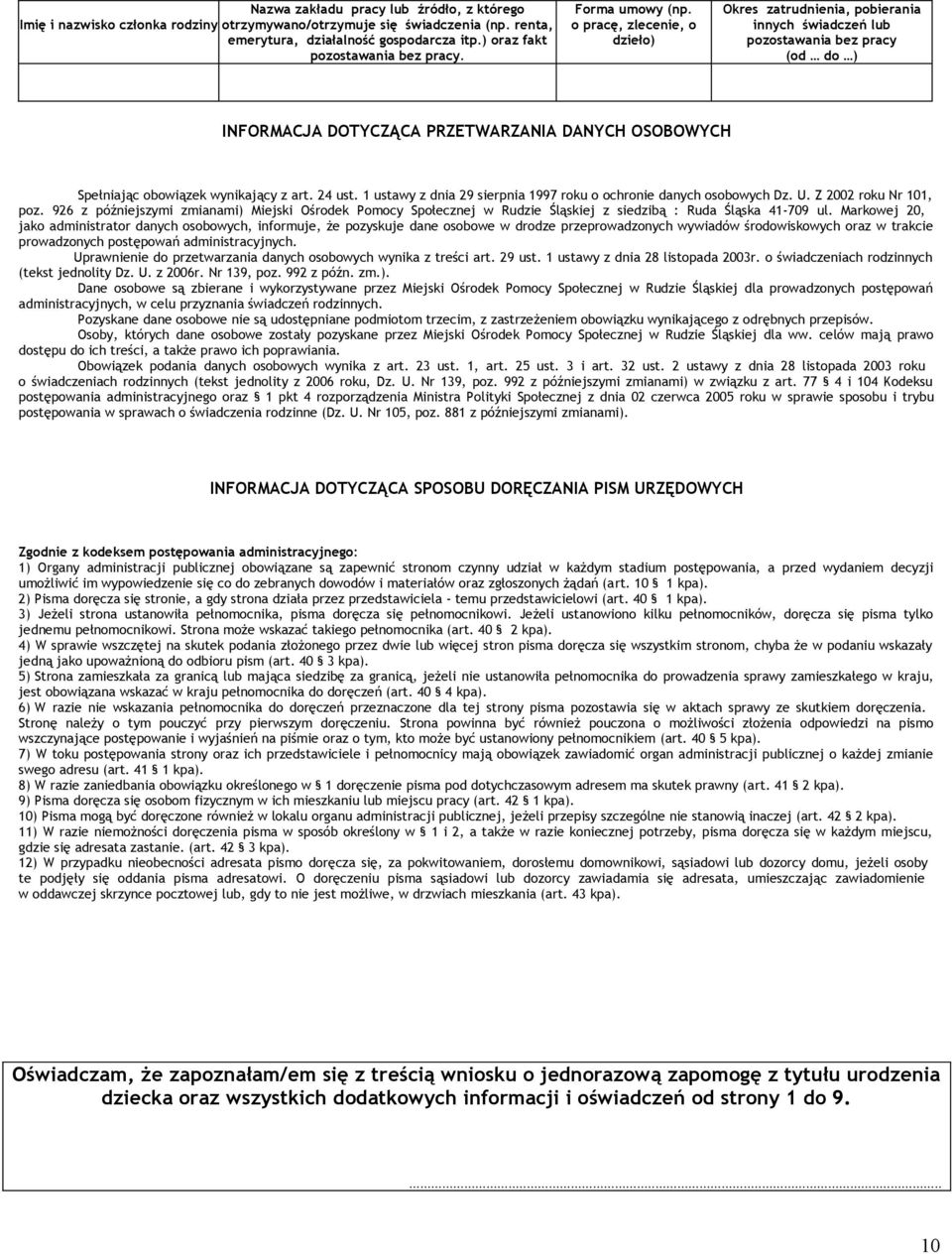 obowiązek wynikający z art 24 ust 1 ustawy z dnia 29 sierpnia 1997 roku o ochronie danych osobowych Dz U Z 2002 roku Nr 101, poz 926 z późniejszymi zmianami) Miejski Ośrodek Pomocy Społecznej w