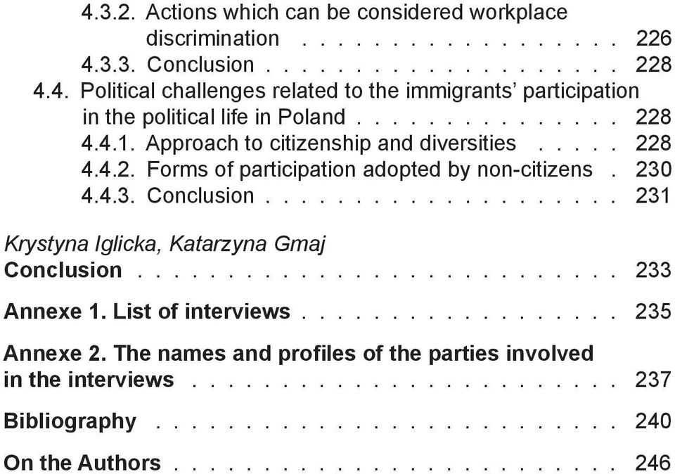 .......................... 233 Annexe 1. List of interviews.................. 235 Annexe 2. The names and profiles of the parties involved in the interviews.